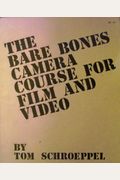 The Bare Bones Camera Course For Film And Video