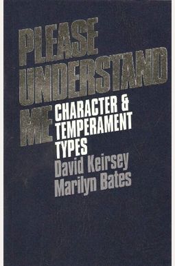 Please Understand Me: Character and Temperament Types Please Understand Me: Character and Temperament Types