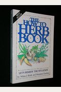 The How To Herb Book:  Let's Remedy The Situa