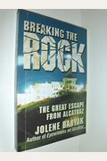 Breaking The Rock: The Great Escape From Alcatraz