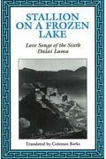 Stallion On A Frozen Lake: Love Songs Of The Sixth Dalai Lama