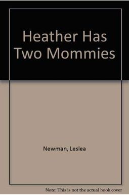 Buy Heather Has Two Mommies Book By Leslea Newman