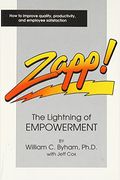 Zapp!: The Lightning Of Empowerment: How To Improve Productivity, Quality, And Employee Satisfaction