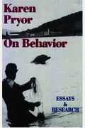 Karen Pryor On Behavior: Essays & Research