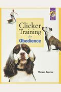 Clicker Training For Obedience: Shaping Top Performance--Positively