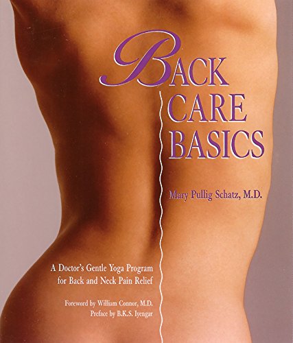 Back Care Basics: A Doctor's Gentle Yoga Program for Back and Neck Pain Relief