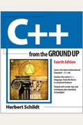 C++ From The Ground Up, 4th Edition