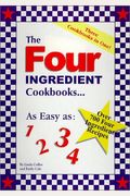 The Four Ingredient Cookbooks: As Easy As: 1 2 3 4