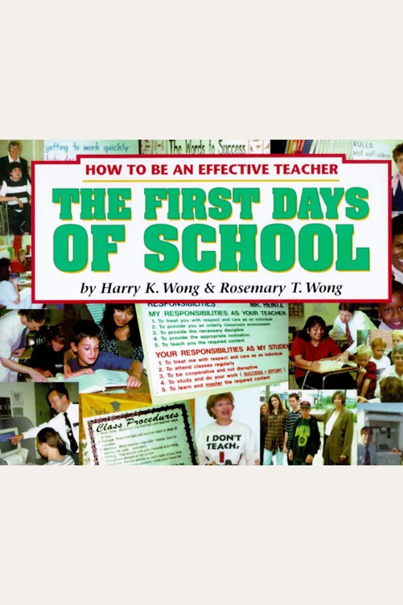 The First Days Of School: How To Be An Effective Teacher, 4th Edition