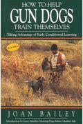 How to Help Gun Dogs Train Themselves, Taking Advantage of Early Condtioned Learning