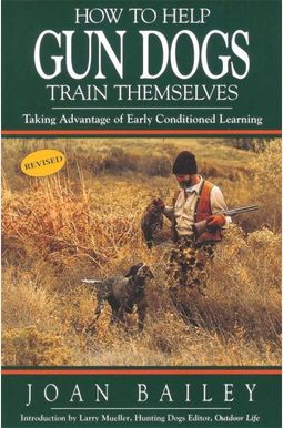 How To Help Gun Dogs Train Themselves, Taking How To Help Gun Dogs Train Themselves, Taking
