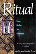 Ritual: Power, Healing and Community : The African Teachings of the Dagara (Echoes of the Ancestors)