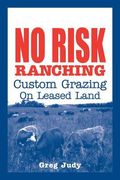 No Risk Ranching: Custom Grazing on Leased Land