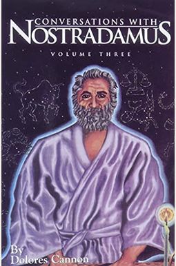 Conversations With Nostradamus: His Prophecies Explained Conversations With Nostradamus: His Prophecies Explained