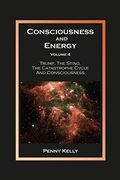 Consciousness And Energy, Volume 4: Trump, The Sting, The Catastrophe Cycle And Consciousness