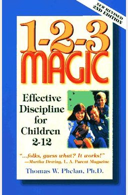 1-2-3 Magic: Effective Discipline For Children 2-12 1-2-3 Magic: Effective Discipline For Children 2-12