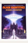 Alien Identities: Ancient Insights Into Modern Ufo Phenomena