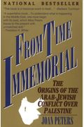 From Time Immemorial: The Origins of the Arab-Jewish Conflict Over Palestine