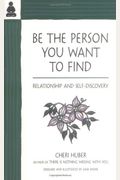 Be The Person You Want To Find: Relationship And Self-Discovery
