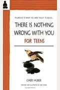 There Is Nothing Wrong with You for Teens