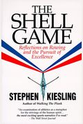 The Shell Game: Reflections On Rowing And The Pursuit Of Excellence