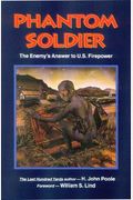 Phantom Soldier: The Enemy's Answer To U.s. Firepower