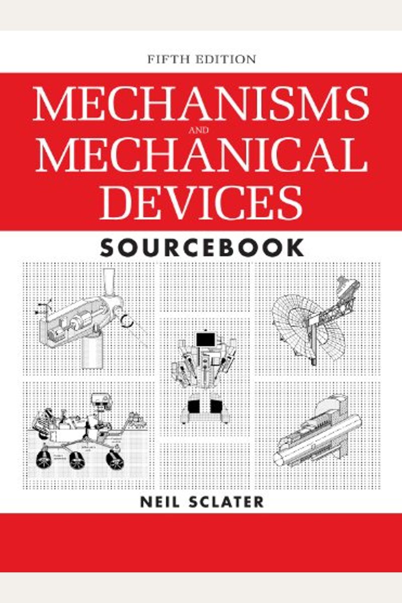 Mechanisms And Mechanical Devices Sourcebook