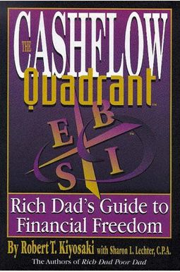 Rich Dad's Cashflow Quadrant: Rich Dad's Guide To Financial Freedom Rich Dad's Cashflow Quadrant: Rich Dad's Guide To Financial Freedom