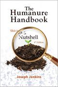 The Humanure Handbook: A Guide To Composting Human Manure, 3rd Edition