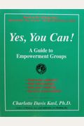 Yes, You Can: A Guide To Empowerment Groups
