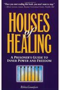 Houses Of Healing : A Prisoner's Guide To Inn