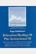 Peggy Huddleston's Relaxation/Healing Cd Plus Instructional Cd