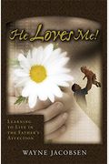 He Loves Me!: Learning To Live In The Father's Affection