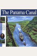 The Panama Canal: The Story Of How A Jungle Was Conquered And The World Made Smaller