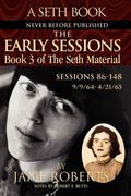 The Early Sessions: Sessions 86-148 : 9/9/64-4/21/65 (The Seth Material, Book 3)