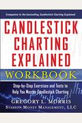 Candlestick Charting Explained Workbook: Step-By-Step Exercises And Tests To Help You Master Candlestick Charting