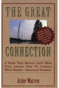 The Great Connection: A Story That Reveals Life's Most Vital Lesson - How To Connect With Others - Especially Yourself