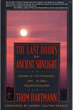 The Last Hours of Ancient Sunlight: Walking Up to Personal and Global Transformation