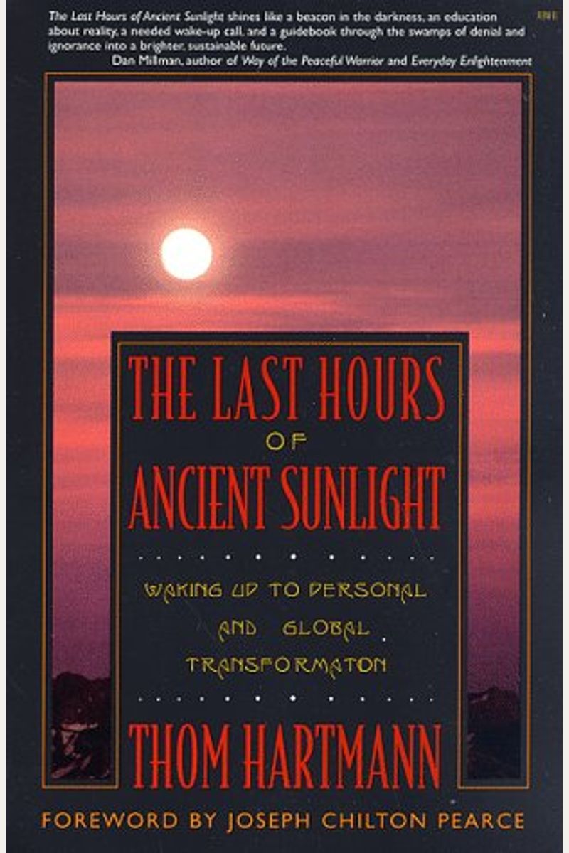 The Last Hours of Ancient Sunlight: Walking Up to Personal and Global Transformation