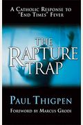 The Rapture Trap Study Guide: A Catholic Response To End Times Fever