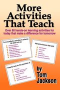 More Activities That Teach: Over 800 Hands-On Learning Activities For Today That Make A Difference For Tomorrow