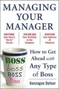 Managing Your Manager: How To Get Ahead With Any Type Of Boss