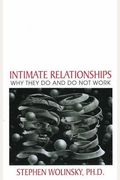 Intimate Relationships: Why They Do and Do Not Work
