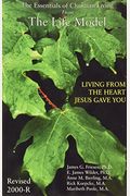 The Life Model: Living From The Heart Jesus Gave You