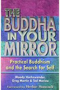 The Buddha In Your Mirror: Practical Buddhism And The Search For Self