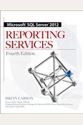 Microsoft SQL Server 2012 Reporting Services 4/E (Database & ERP - OMG)