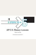 5 Steps To A 5: Ap U.s. History Flashcards