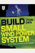 Build Your Own Small Wind Power System