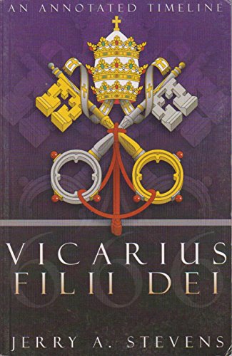 Buy Vicarius Filii Dei, An Annotated Timeline: Connecting Links Between ...