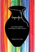 Imperfect: Poems About Mistakes: An Anthology For Middle Schoolers
